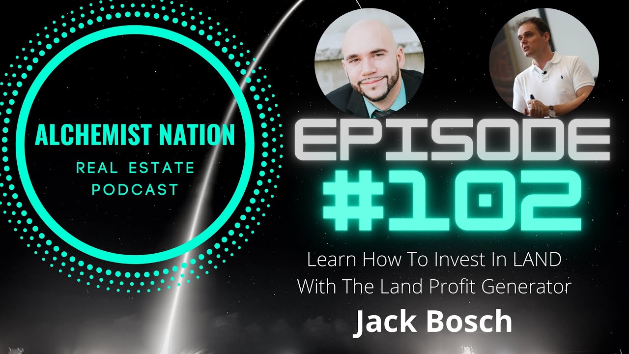 Jack Bosch - Alchemist Nation Real Estate Podcast