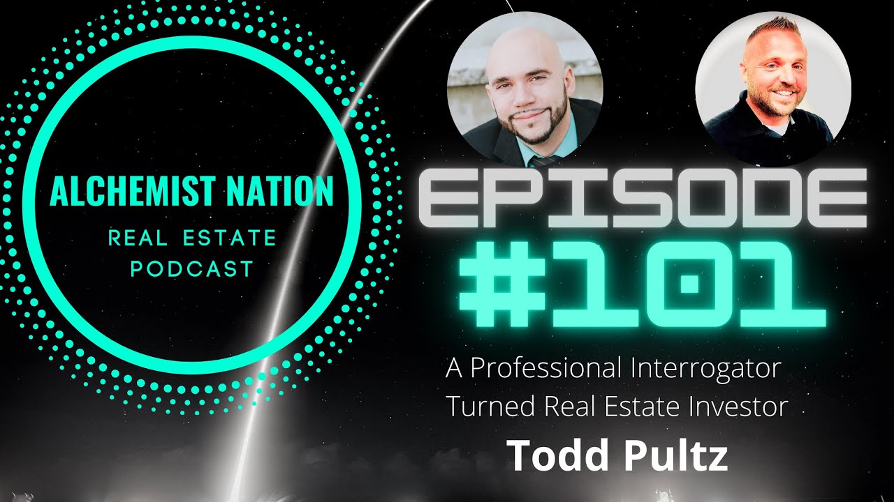 Todd Pultz - Alchemist Nation Real Estate Podcast